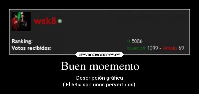 Buen moemento -
