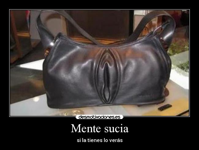 Mente sucia - si la tienes lo verás