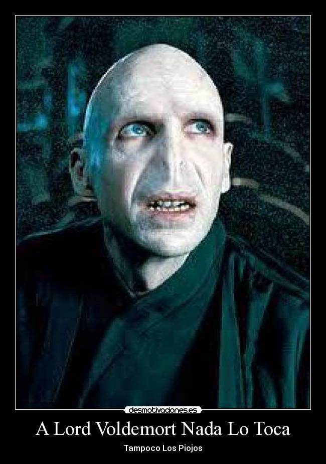 A Lord Voldemort Nada Lo Toca - Tampoco Los Piojos