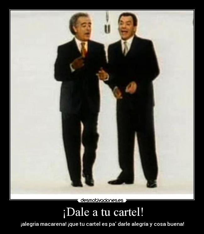 ¡Dale a tu cartel! -
