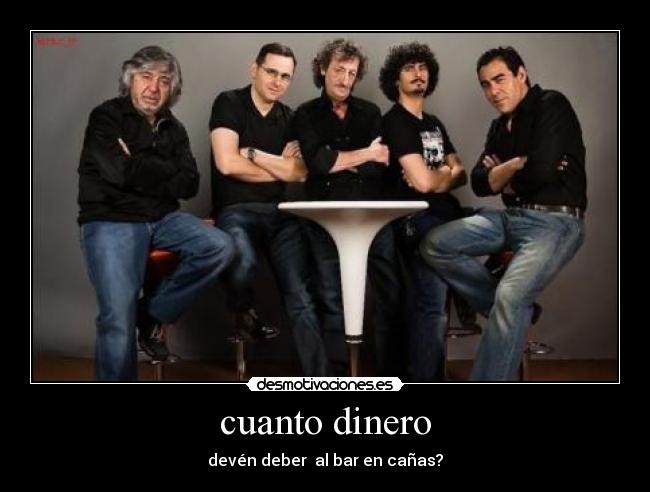 cuanto dinero - devén deber al bar en cañas?