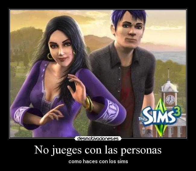No jueges con las personas - como haces con los sims