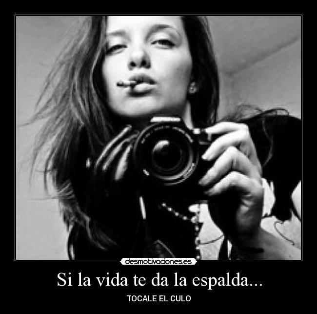 Si la vida te da la espalda... - 