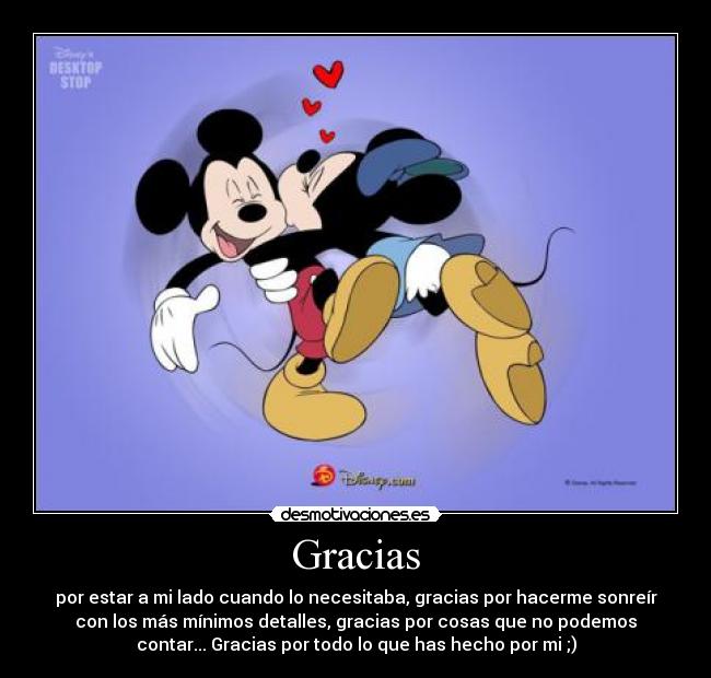 Gracias - por estar a mi lado cuando lo necesitaba, gracias por hacerme sonreír
con los más mínimos detalles, gracias por cosas que no podemos
contar... Gracias por todo lo que has hecho por mi ;)