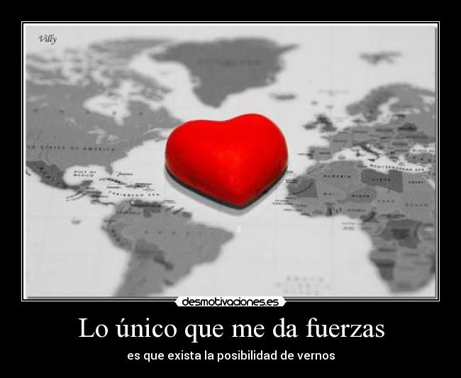 Lo único que me da fuerzas - 