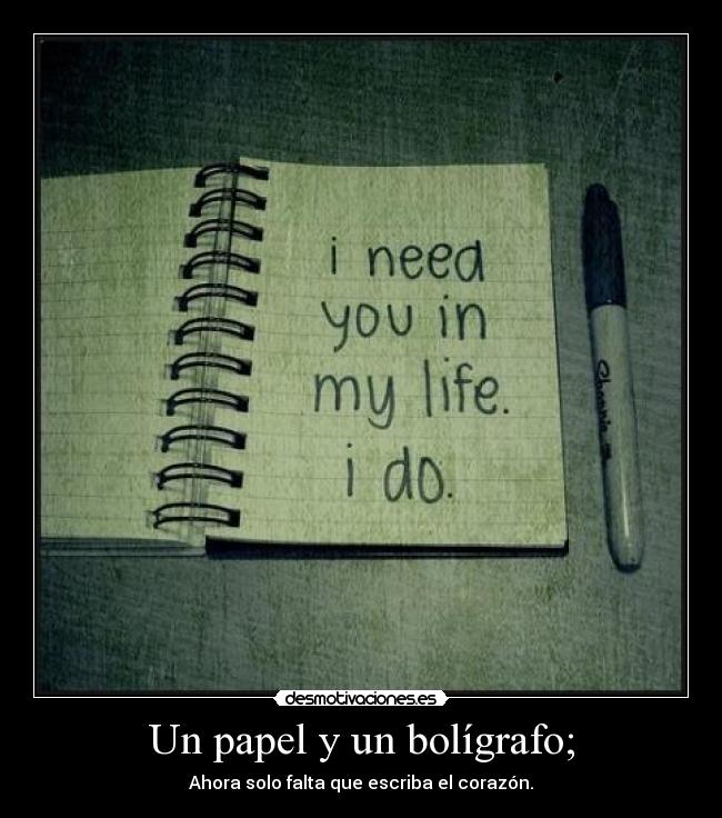 Un papel y un bolígrafo; -