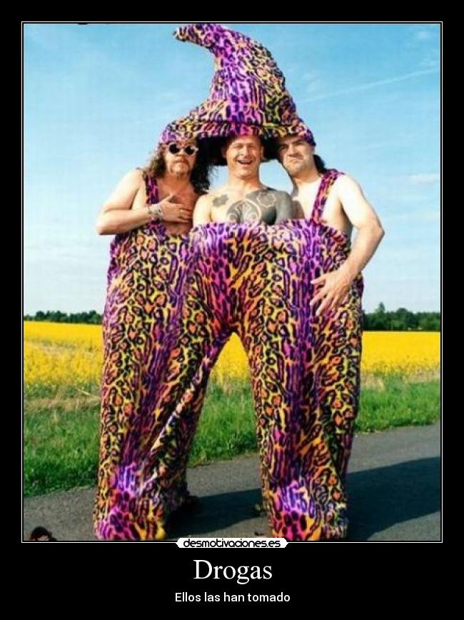 Drogas - Ellos las han tomado