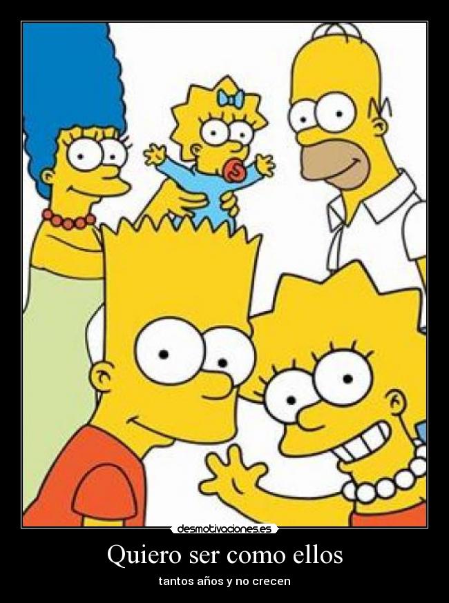 Quiero ser como ellos - tantos años y no crecen
