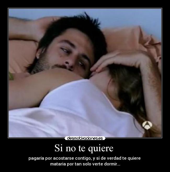 Si no te quiere -