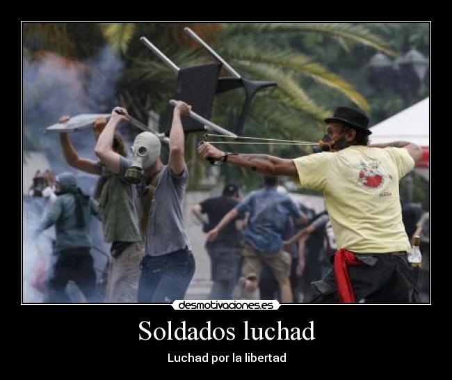 Soldados luchad - Luchad por la libertad