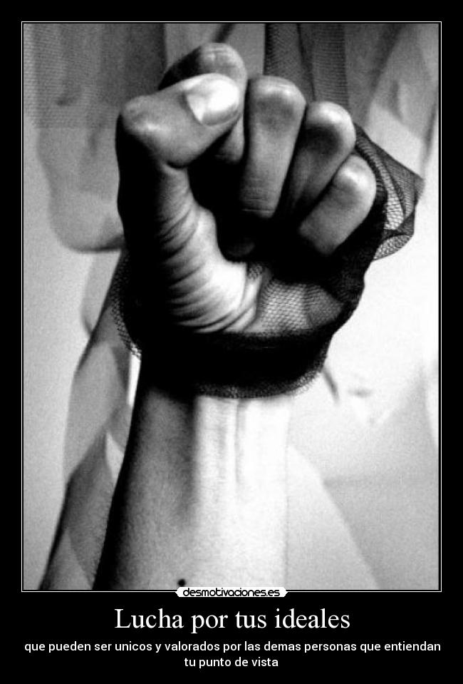 Lucha por tus ideales -