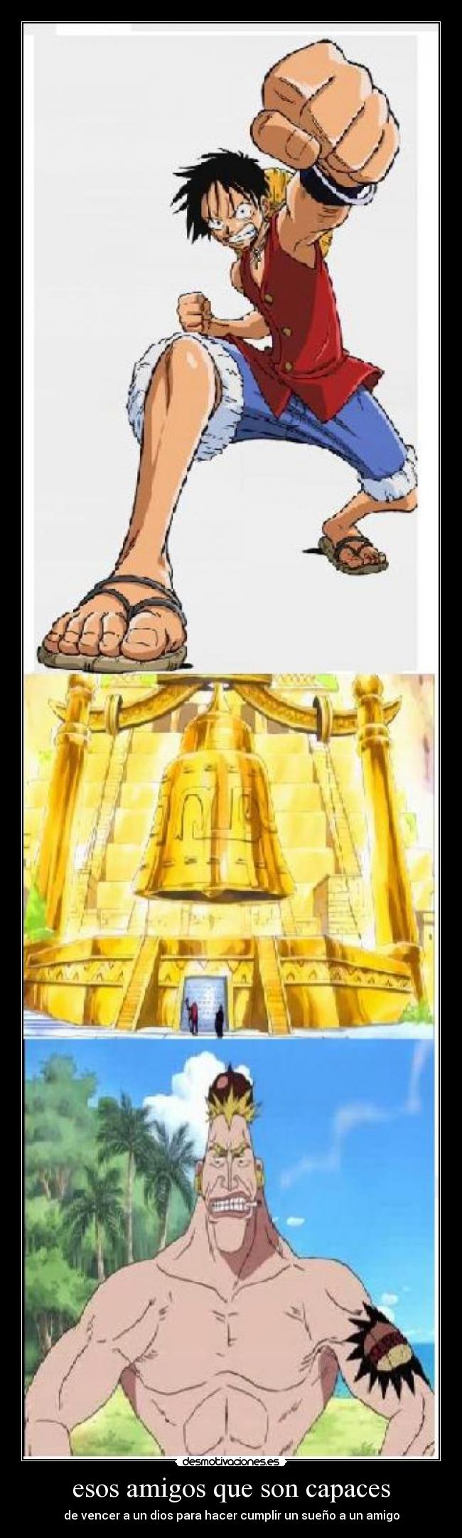 esos amigos que son capaces - de vencer a un dios para hacer cumplir un sueño a un amigo