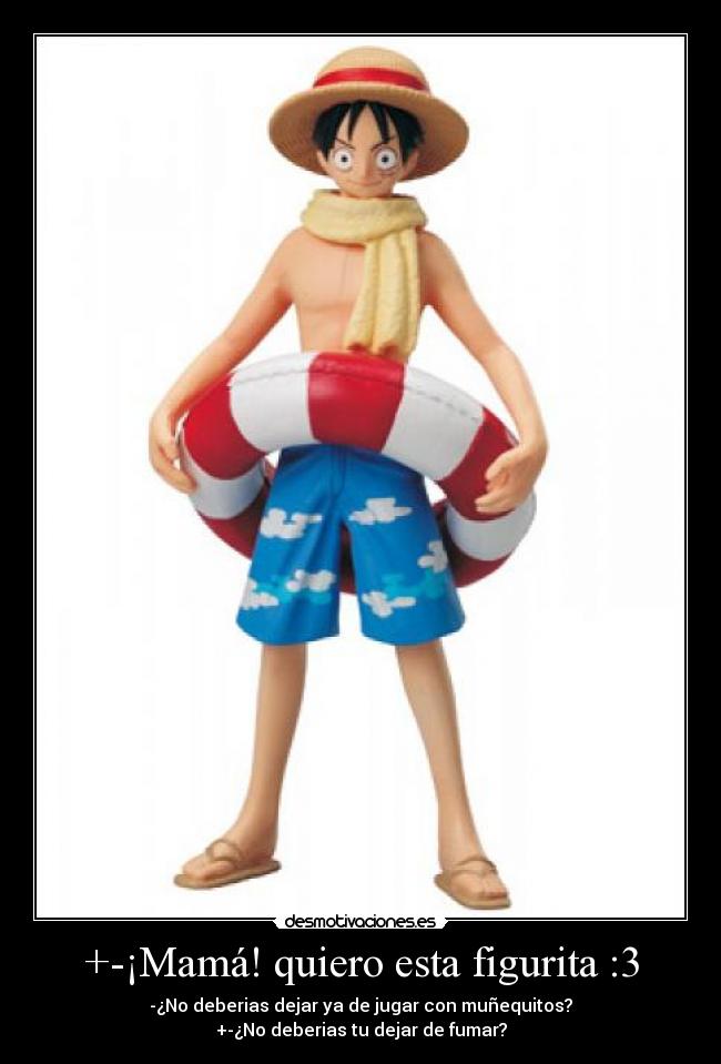 +-¡Mamá! quiero esta figurita :3 -