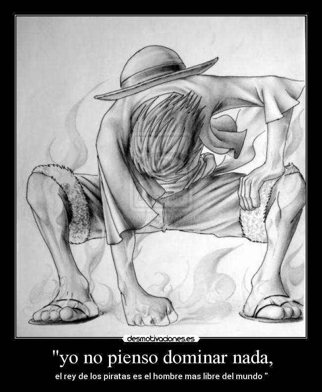 yo no pienso dominar nada, - 