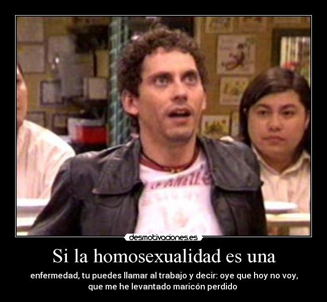 Si la homosexualidad es una -