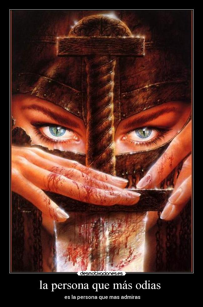 la persona que más odias -