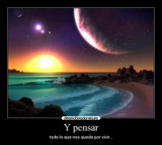 Y pensar - 