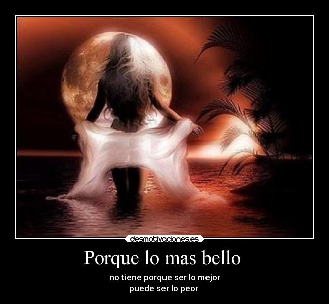 Porque lo mas bello  - 