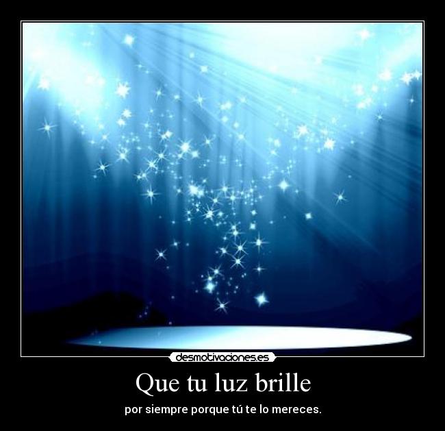 Que tu luz brille -