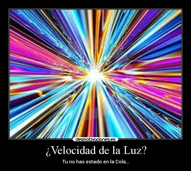 ¿Velocidad de la Luz? -