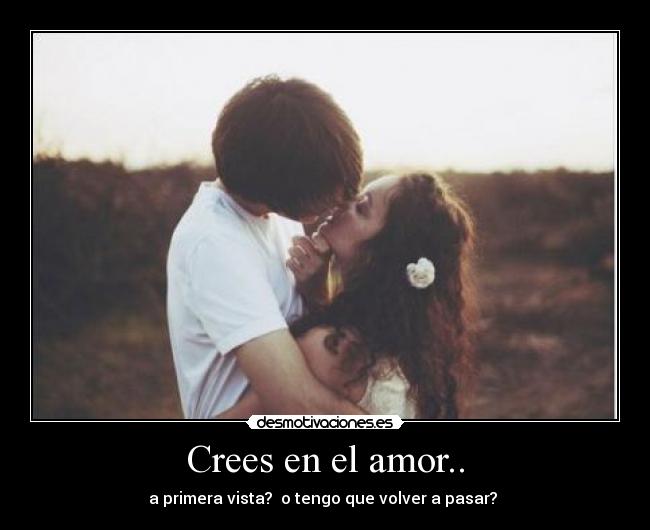 Crees en el amor.. - 