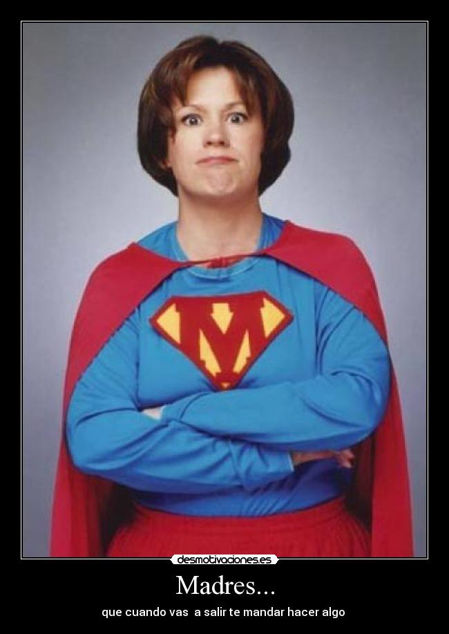 Madres... -