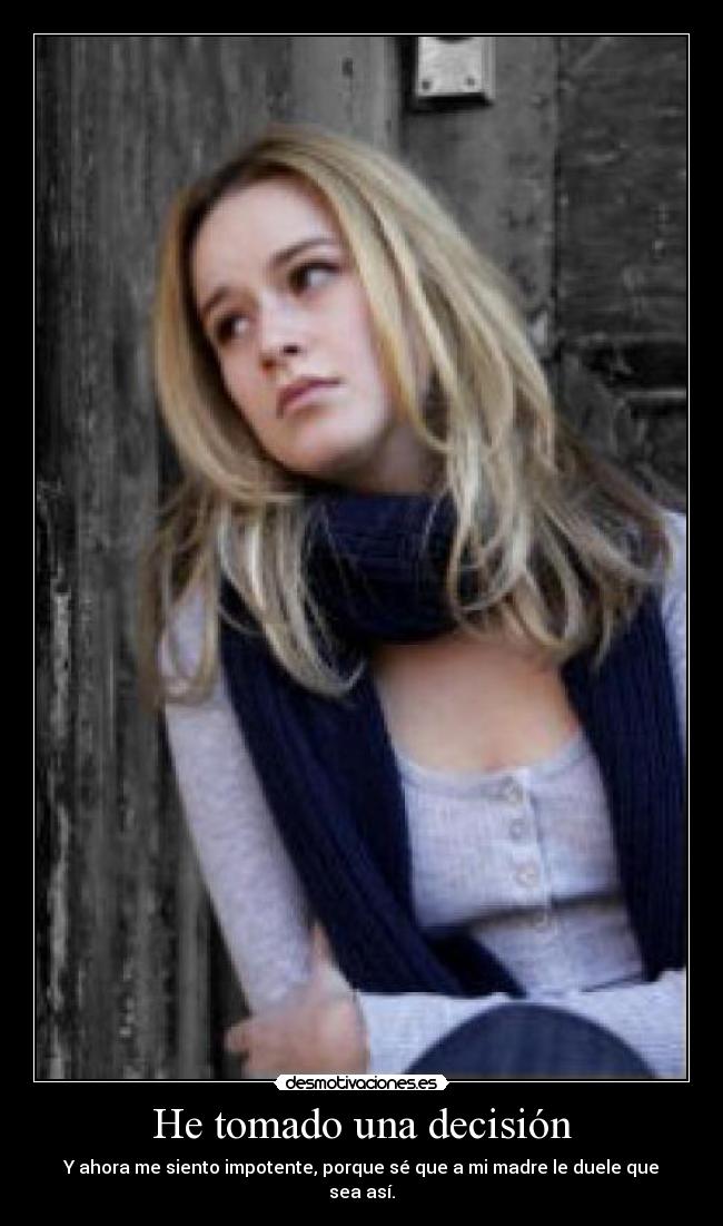 He tomado una decisión -