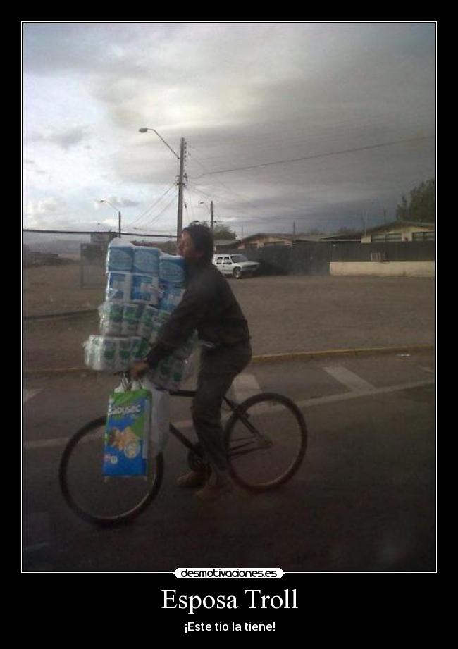 carteles esposa troll este tio la tiene desmotivaciones