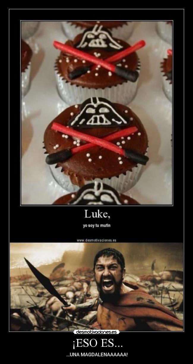 ¡ESO ES... - ...UNA MAGDALENAAAAAA!