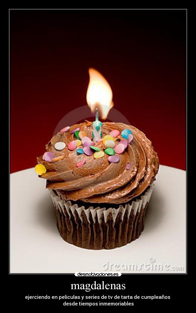 magdalenas - ejerciendo en peliculas y series de tv de tarta de cumpleaños 
desde tiempos inmemoriables