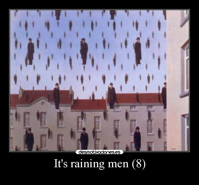 Its raining men (8) - 