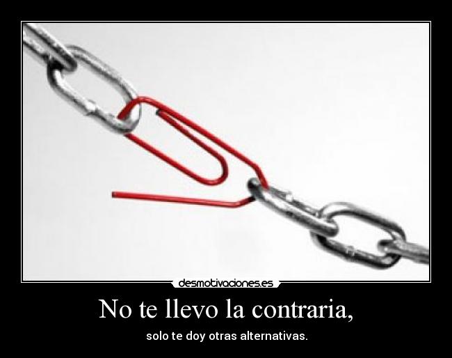 No te llevo la contraria, - 