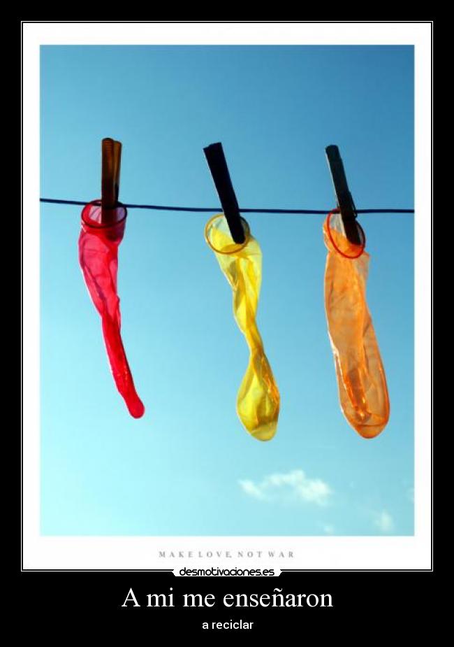 A mi me enseñaron -