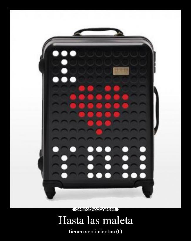 Hasta las maleta -