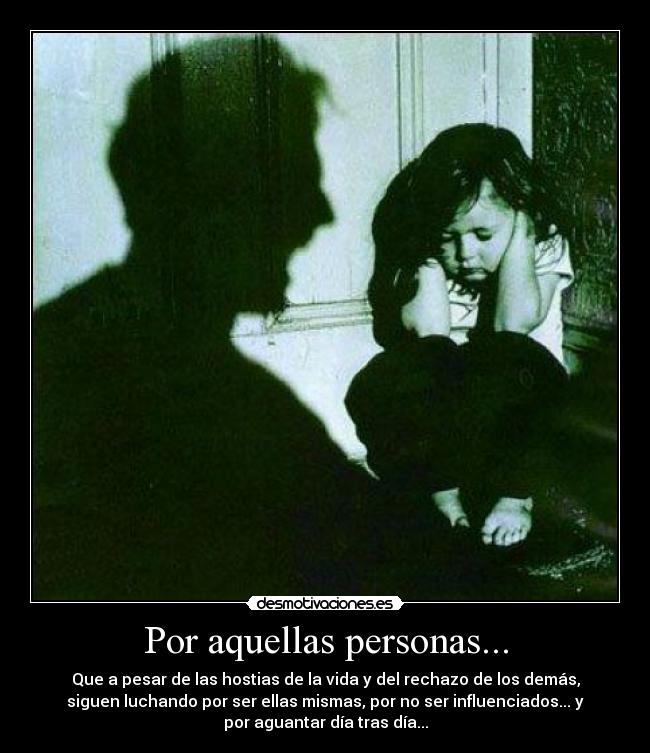 Por aquellas personas... -