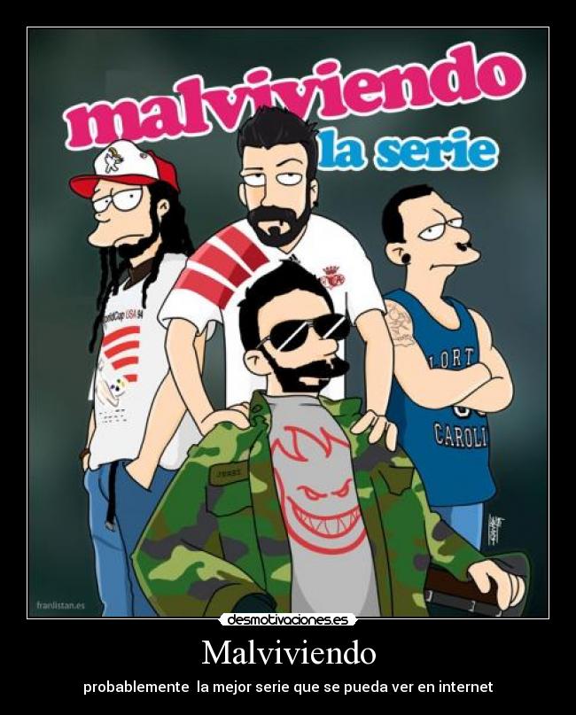 Malviviendo - probablemente  la mejor serie que se pueda ver en internet