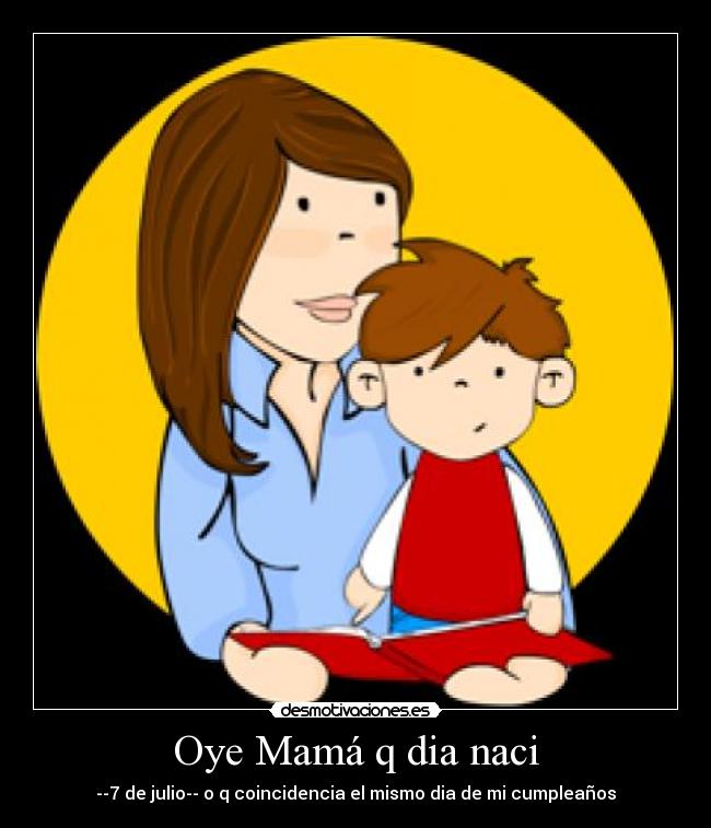 Oye Mamá q dia naci - 