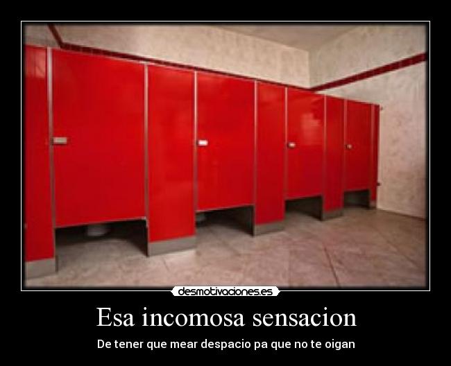 Esa incomosa sensacion -