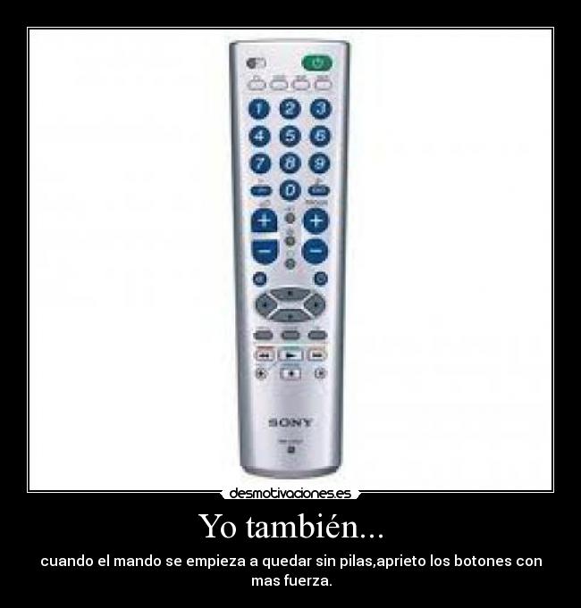 Yo también... -