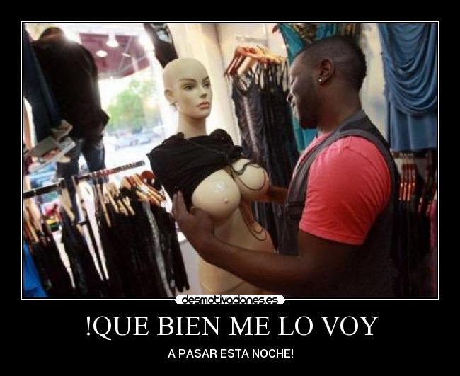 !QUE BIEN ME LO VOY - A PASAR ESTA NOCHE!