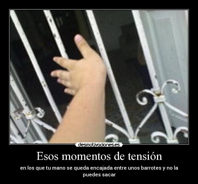 Esos momentos de tensión - 