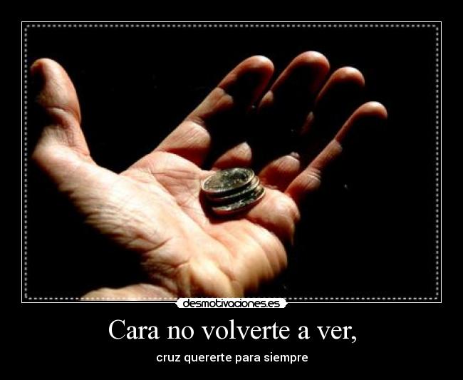 Cara no volverte a ver, -