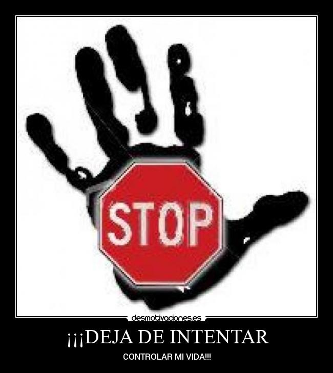 ¡¡¡DEJA DE INTENTAR -