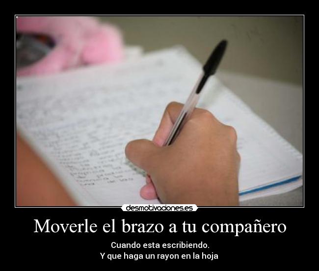 Moverle el brazo a tu compañero -