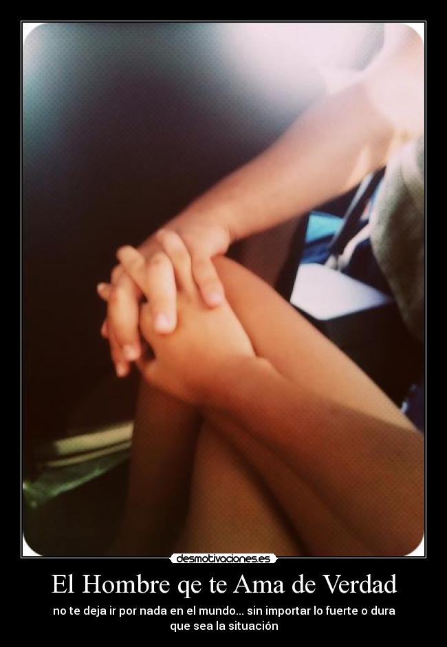 carteles hombre verdad ama desmotivaciones