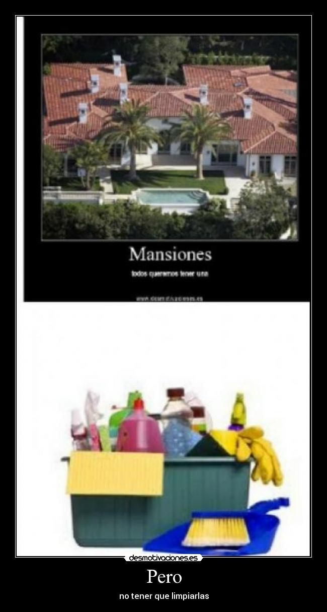 Pero - no tener que limpiarlas