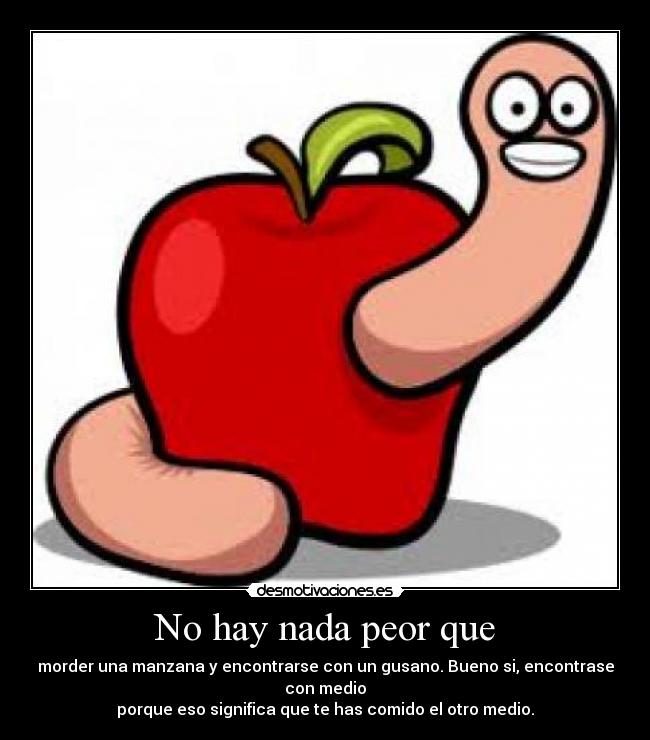 No hay nada peor que - 