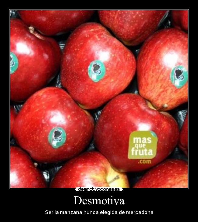 Desmotiva - Ser la manzana nunca elegida de mercadona