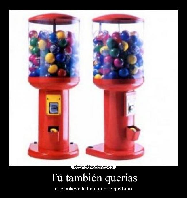 Tú también querías -