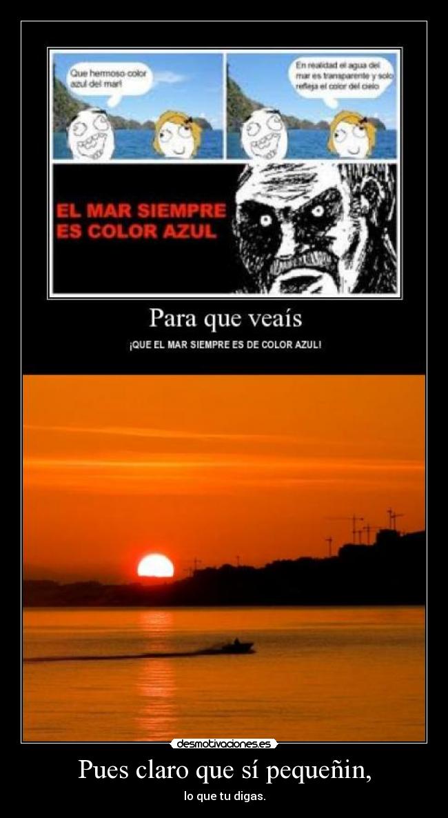 Pues claro que sí pequeñin, - 